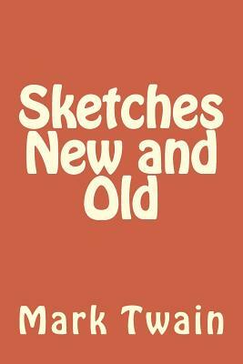 Sketches New and Old by Mark Twain