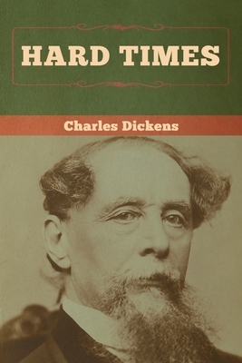 Hard Times by Charles Dickens