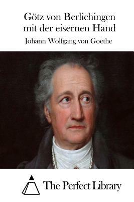 Götz von Berlichingen mit der eisernen Hand by Johann Wolfgang von Goethe