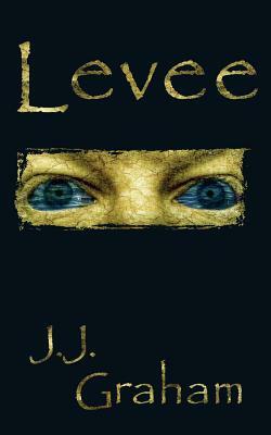 Levee by J. J. Graham