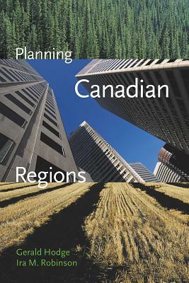 Planning Canadian Regions by Gerald Hodge