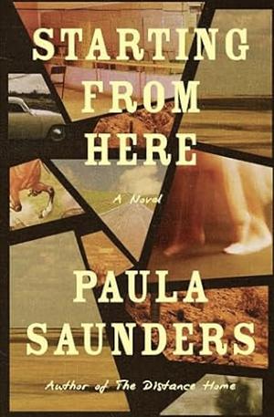 Starting from Here by Paula Saunders