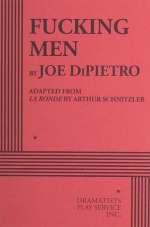 Fucking Men by Arthur Schnitzler, Joe DiPietro