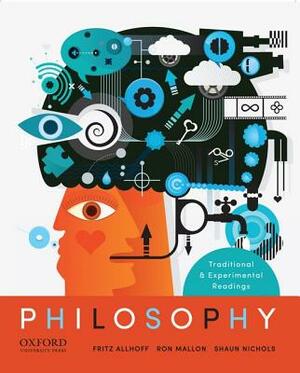 Philosophy: Traditional and Experimental Readings by Ron Mallon, Fritz Allhoff, Shaun Nichols