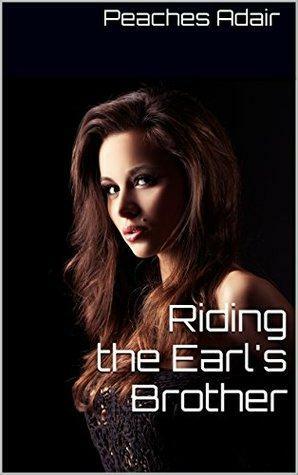 Riding the Earl's Brother by Peaches Adair
