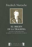 El Origen de la Tragedia by Friedrich Nietzsche