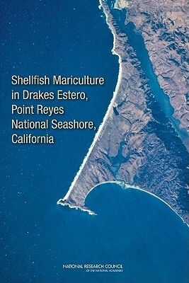 Shellfish Mariculture in Drakes Estero, Point Reyes National Seashore, California by Division on Earth and Life Studies, Ocean Studies Board, National Research Council