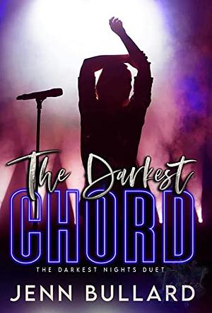 The Darkest Chord by Jenn Bullard