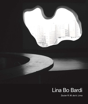 Lina Bo Bardi by Zeuler R. M. De a. Lima