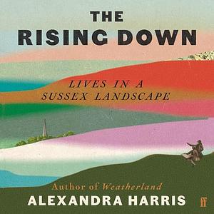 The Rising Down by Alexandra Harris