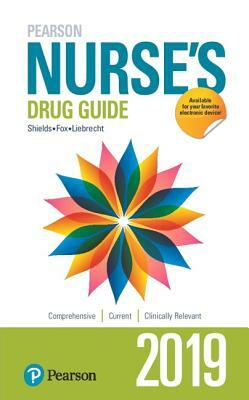 Pearson Nurse's Drug Guide 2019 by Margaret Shannon, Billie Wilson, Kelly Shields