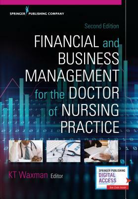 Financial and Business Management for the Doctor of Nursing Practice, Second Edition by 
