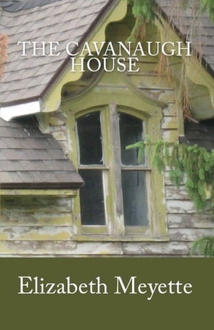 The Cavanaugh House (Cavanaugh House #1) by Elizabeth Meyette