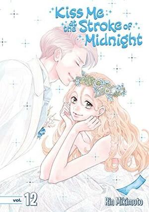 Kiss Me at the Stroke of Midnight Vol. 12 by Rin Mikimoto