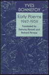 Early Poems 1947-1959 by Yves Bonnefoy, Richard Pevear, Galway Kinnell