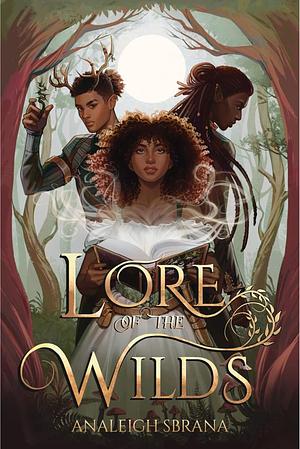 Lore of the Wilds: A Novel by Analeigh Sbrana