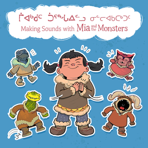 Making Sounds with MIA and the Monsters (Inuktitut/English) by Neil Christopher