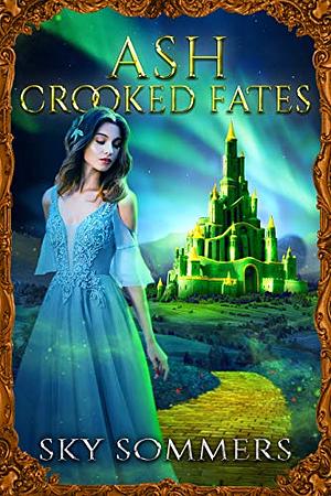 Ash: Crooked Fates by Sky Sommers