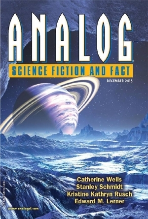 Analog Science Fiction and Fact, December 2015 by Catherine Wells, Bud Sparhawk, Edward M. Lerner, Brendan DuBois, Trevor Quachri, Kristine Kathryn Rusch, Bill Johnson