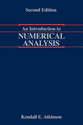 An Introduction to Numerical Analysis by Kendall E. Atkinson