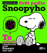Svět podle Snoopyho: To nejlepší z komiksových stripů Peanuts 1970-1990 by Charles M. Schulz, Petr Onufer