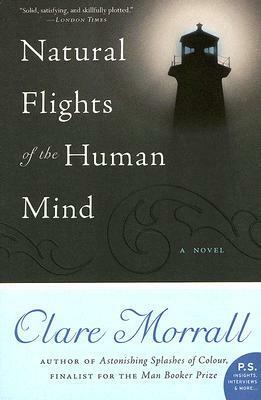 Natural Flights Of The Human Mind by Clare Morrall