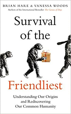 Survival Of The Friendliest by Brian Hare