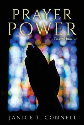 Prayer Power: Second Edition by Janice T. Connell