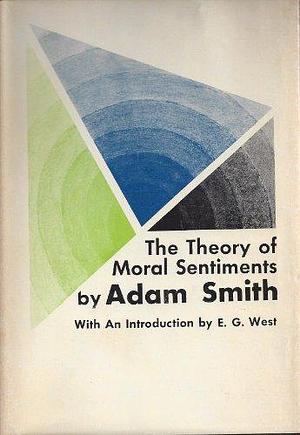 The theory of moral sentiments by Adam Smith, Adam Smith