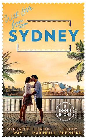 With Love From Sydney by Kandy Shepherd, Margaret Way, Carol Marinelli