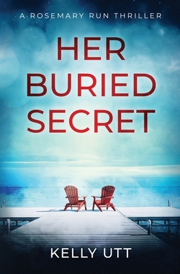 Her Buried Secret by Kelly Utt