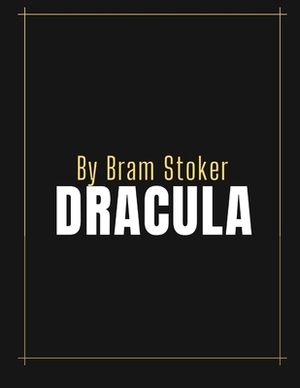 Dracula by Bram Stoker by Bram Stoker