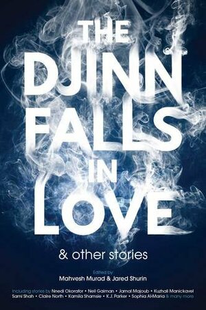 The Djinn Falls in Love & Other Stories by Mahvesh Murad