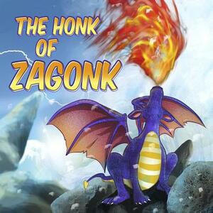 The Honk of Zagonk by Pat Hatt