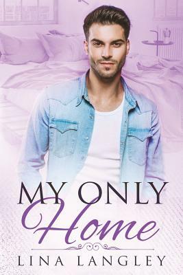 My Only Home by Lina Langley