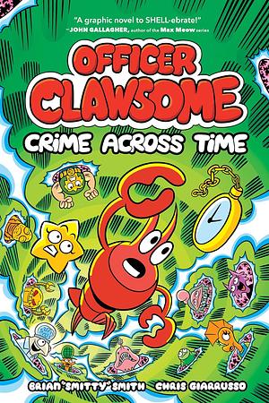 Officer Clawsome: Crime Across Time  by Brian "Smitty" Smith