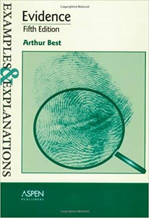 Evidence: Examples and Explanations by Arthur M. Best