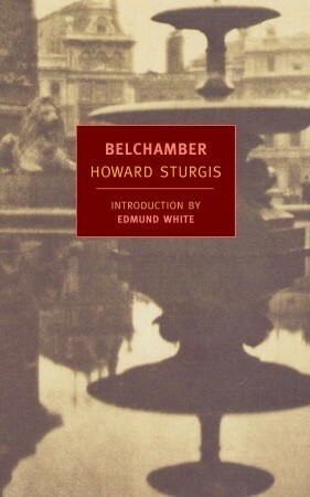 Belchamber by Edmund White, Howard Sturgis, E.M. Forster