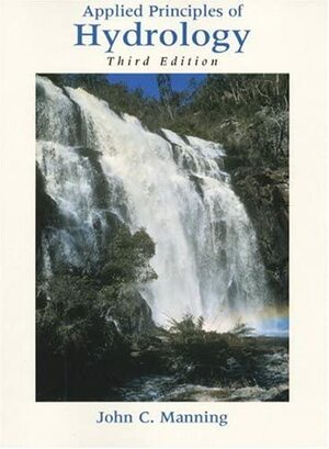 Applied Principles of Hydrology by John C. Manning