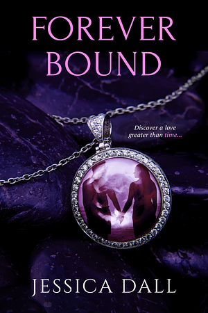 Forever Bound by Jessica Dall