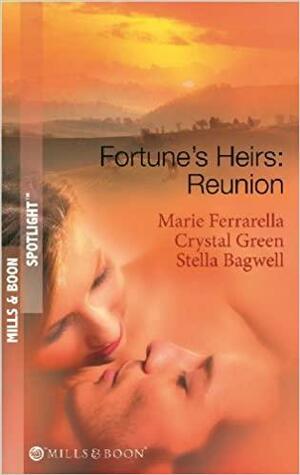 Fortune's Heirs: Reunion by Crystal Green, Stella Bagwell, Marie Ferrarella