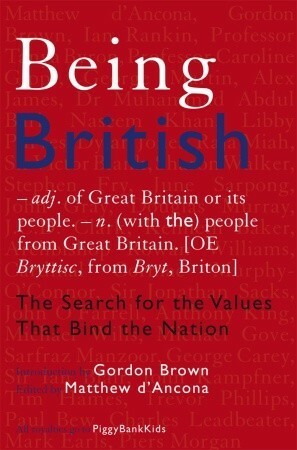 Being British: The Search for the Values That Bind the Nation by Gordon Brown