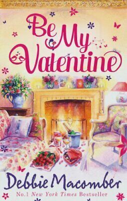 Be My Valentine by Debbie Macomber