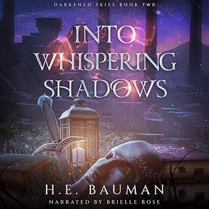 Into Whispering Shadows by H.E. Bauman