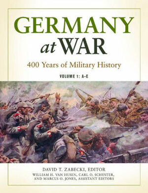 Germany at War: 400 Years of Military History 4 volumes by David T. Zabecki
