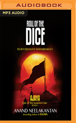 Roll of the Dice: Duryodhana's Mahabharata by Anand Neelakantan