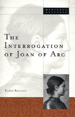 Interrogation of Joan of Arc, Volume 20 by Karen Sullivan