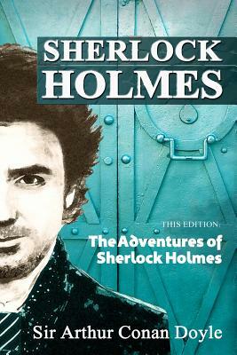 The Adventures of Sherlock Holmes by Arthur Conan Doyle