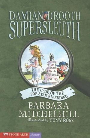 The Case of the Pop Star's Wedding by Barbara Mitchelhill