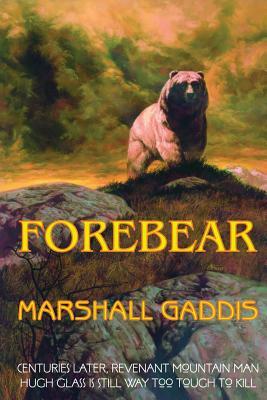 Forebear by Marshall Gaddis